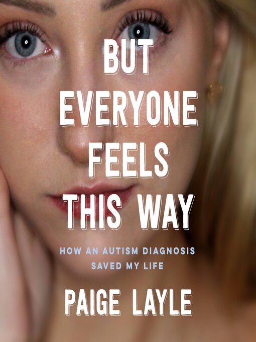 Title details for But Everyone Feels This Way by Paige Layle - Available